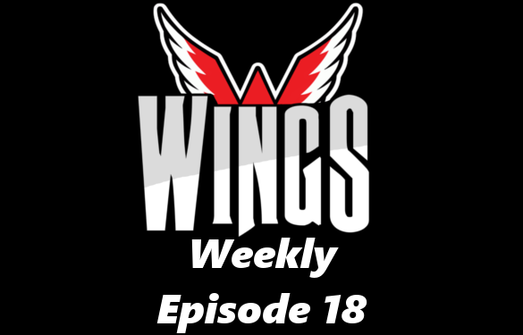 Wings Weekly Episode 18