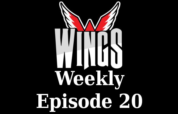 Wings Weekly Episode 20