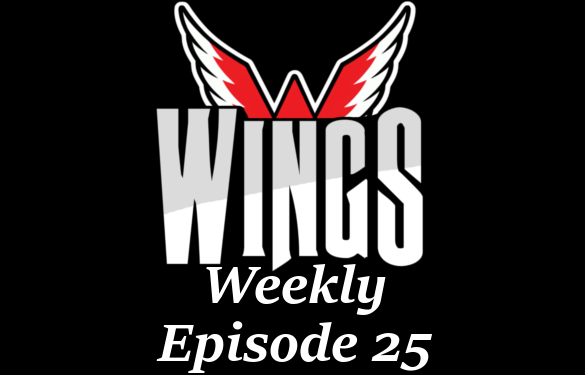 Wings Weekly Episode 25