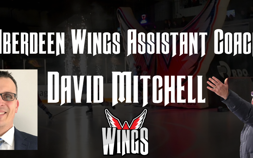 David Mitchell Announced as Assistant Coach for the Aberdeen Wings!